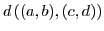 $d\left((a,b),(c,d)\right)$