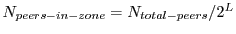 $ N_{peers-in-zone} = N_{total-peers} / 2^{L}$