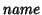 $\mathit{name}$
