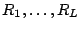 $ R_1,\ldots,R_L$