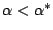 $\alpha < \alpha^*$