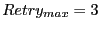 $ Retry_{max}=3$