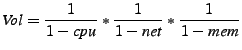 $\displaystyle \textit{Vol} = \frac{ 1}{1-\textit{cpu} } * \frac{ 1}{1-\textit{net} } * \frac{ 1}{1-\textit{mem} }$