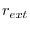 $ r_{ext}$