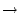 $\rightarrow $