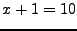 $ x +
1 = 10$