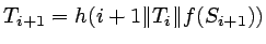 $T_{i+1}=h(i+1\Vert T_i\Vert f(S_{i+1}))$