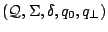 $ ({\cal Q}, \Sigma, \delta, q_0, q_\bot)$