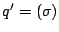 $ q' = (\sigma)$