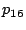 $p_{16}$