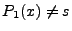 $ P_1(x) \neq s$