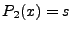 $ P_2(x) = s$