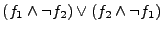 $ (f_1 \land \neg f_2)
\lor (f_2 \land \neg f_1)$
