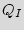 $ Q_I$