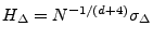 $ H_\Delta = N^{-1 / (d+4)} \sigma_\Delta$