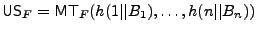 $ \untr=\mtfile(h(1 \vert\vert B_1),\dots,h(n \vert\vert
B_n))$