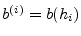 $ b^{(i)}=b(h_i)$