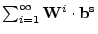 $\sum_{i=1}^{\infty} \mathbf{W}^i \cdot \mathbf{b^s}$