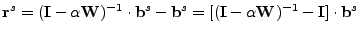 $\mathbf{r}^s =
(\mathbf{I}-\alpha\mathbf{W})^{-1}\cdot \mathbf{b}^s - \mathbf{b}^s =
[(\mathbf{I}-\alpha\mathbf{W})^{-1} -\mathbf{I}] \cdot \mathbf{b}^s$
