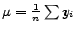 $ \mu = \frac{1}{n}\sum y_i$