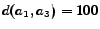 $ d(a_1,a_3) = 100$