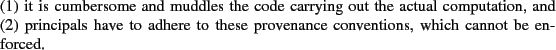 \begin{inparaenum}[\itshape\upshape (1\upshape )]
\item it is cumbersome and mud...
...ere to these provenance conventions,
which cannot be enforced.
\end{inparaenum}