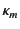 $ \kappa_{m}$