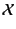 $ \mathcal{X}$