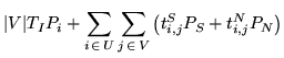 $\displaystyle \vert V\vert T_I P_i + \sum_{i \in U} \sum_{j \in V}\left(t_{i,j}^S P_S + t_{i,j}^N P_N\right)$