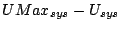 $\displaystyle UMax_{sys} - U_{sys}$
