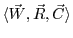 $ \langle \vec{W}, \vec{R}, \vec{C}\rangle$