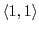 $ \langle 1, 1 \rangle$