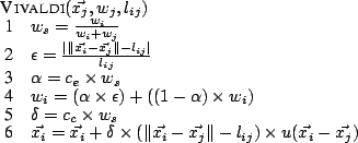 \begin{figure}\begin{algorithm}{Vivaldi}{\vec{x_{j}}, w_{j}, l_{ij}}
w_{s} = \fr...
...}) \times u(\vec{x_{i}}-\vec{x_{j}})
\end{algorithm}\vspace{-0.7cm}
\end{figure}