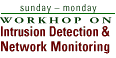 Workshop on Intrusion Detection and Networking Monitoring