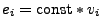 $e_i = \hbox{const}*v_i$