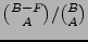 ${{B-F \choose A}}/{{B \choose A}}$