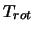 $ T_{rot}$