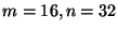 $m=16,n=32$