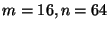 $m=16, n=64$