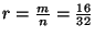 $r=\frac{m}{n}=\frac{16}{32}$