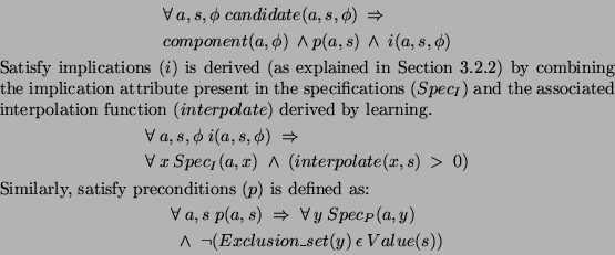 \begin{gather*}\begin{split} & \forall \: a,s,\phi\;candidate (a,s,\phi)\: \Rig...
...edge \; \neg (Exclusion\_set(y) \:\epsilon\: Value(s)) \end{split}\end{gather*}