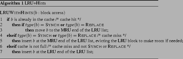 \begin{algorithm*}
% latex2html id marker 180
\vspace{-5pt}
\caption{LRU+Hint...
...RU end of the LRU list;
\End
\end{codebox}
\vspace{-5pt}
\end{algorithm*}