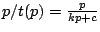 $ p/t(p) = \frac{p}{kp+c}$