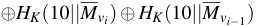 $\displaystyle \oplus H_K ( 10 || \overline{M}_{v_i} ) \oplus H_K ( 10 || \overline{M}_{v_{i-1}} )$