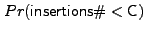 $\displaystyle Pr({\sf insertions\char93 }< {\sf C})$