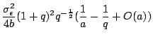 $\displaystyle \frac{\sigma_\epsilon^2}{4b}(1 + q)^2 q^{-\frac{1}{2}}
(\frac{1}{a} - \frac{1}{q} + O(a))$