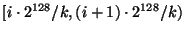 $ [i\cdot 2^{128}/k, (i+1)\cdot 2^{128}/k)$