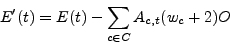 \begin{displaymath}
E'(t) = E(t) - \sum_{c \in C} A_{c,t}(w_c + 2)O
\end{displaymath}
