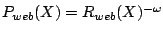 $P_{web}(X) = R_{web}(X)^{-\omega}$