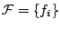 $\mathcal{F} =
\{f_i\}$